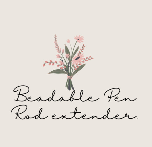 (ADD ON )Beadable pen rod extender