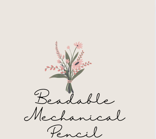 Beadable Mechanical Pencil